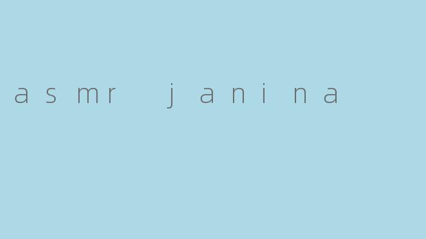 asmr janina